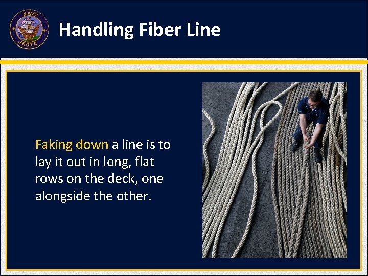 Handling Fiber Line Faking down a line is to lay it out in long, Handling Fiber Line Faking down a line is to lay it out in long,