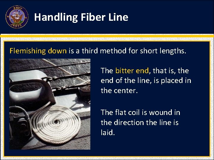 Handling Fiber Line Flemishing down is a third method for short lengths. The bitter Handling Fiber Line Flemishing down is a third method for short lengths. The bitter
