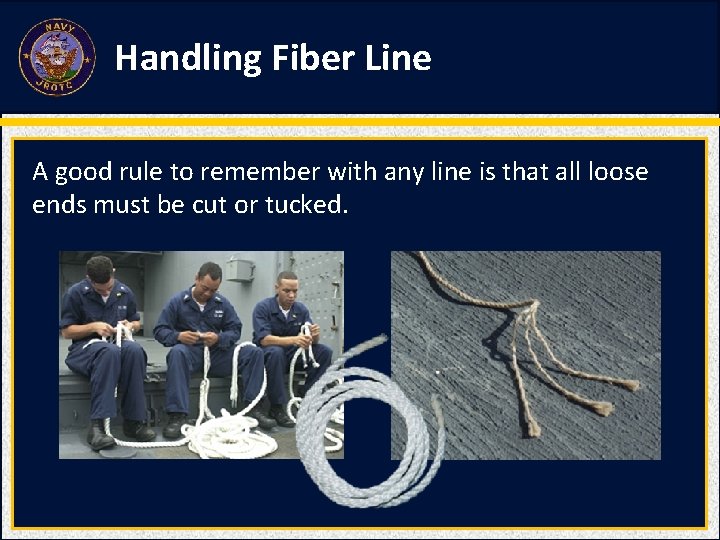 Handling Fiber Line A good rule to remember with any line is that all Handling Fiber Line A good rule to remember with any line is that all
