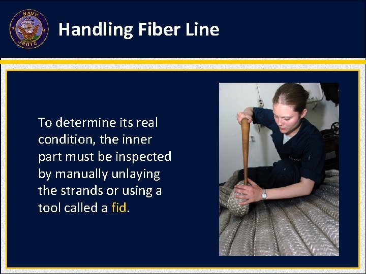 Handling Fiber Line To determine its real condition, the inner part must be inspected Handling Fiber Line To determine its real condition, the inner part must be inspected