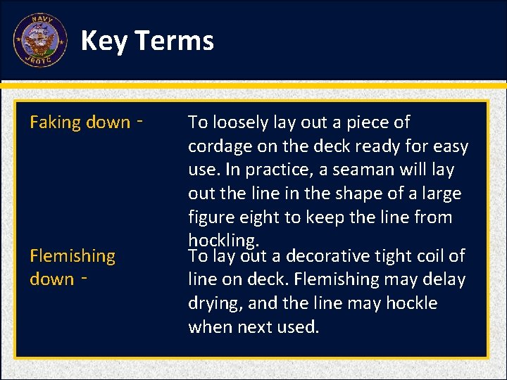 Key Terms Faking down ‑ Flemishing down ‑ To loosely lay out a piece Key Terms Faking down ‑ Flemishing down ‑ To loosely lay out a piece