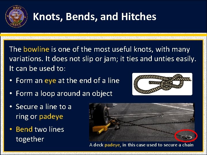 Knots, Bends, and Hitches The bowline is one of the most useful knots, with Knots, Bends, and Hitches The bowline is one of the most useful knots, with