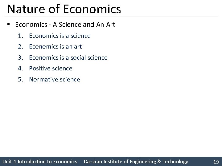 Nature of Economics § Economics - A Science and An Art 1. Economics is