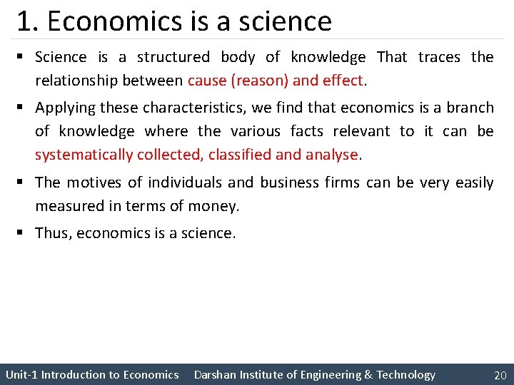 1. Economics is a science § Science is a structured body of knowledge That