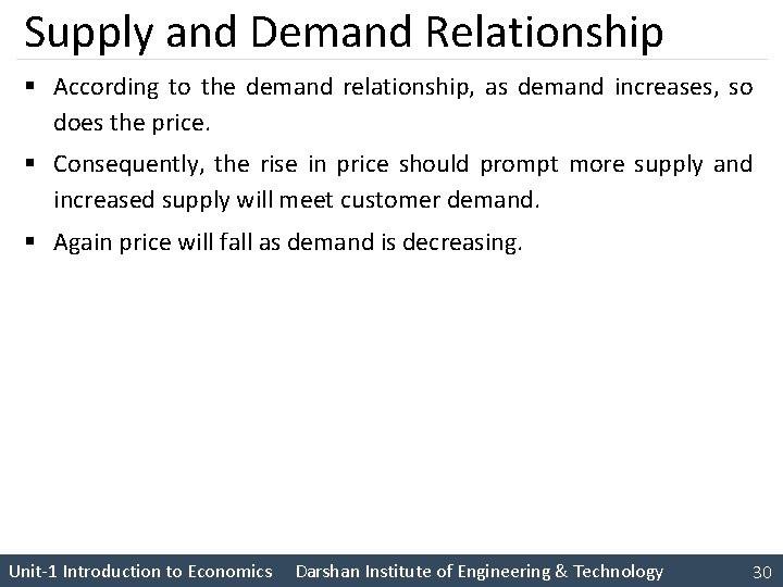 Supply and Demand Relationship § According to the demand relationship, as demand increases, so