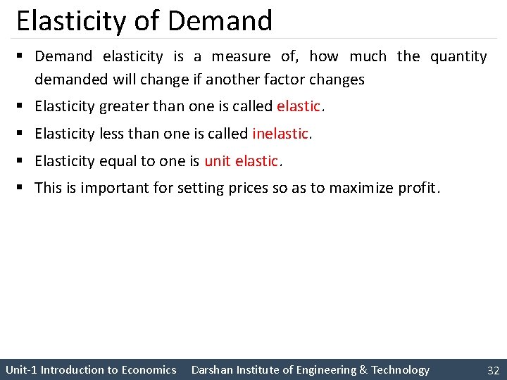 Elasticity of Demand § Demand elasticity is a measure of, how much the quantity