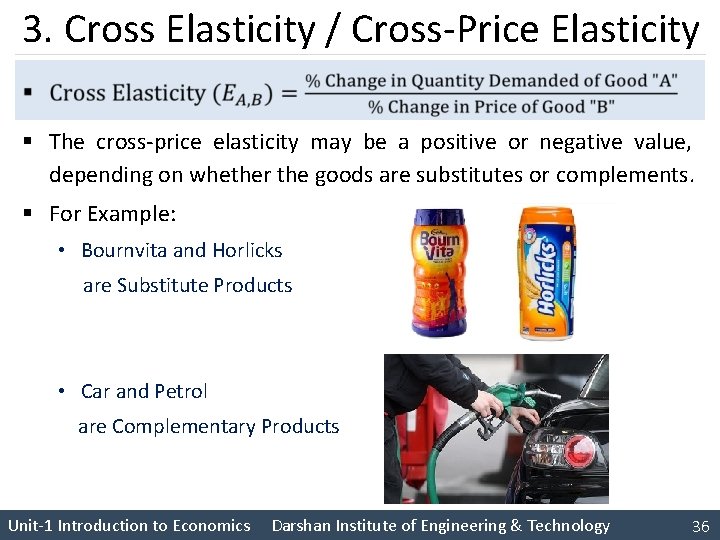 3. Cross Elasticity / Cross-Price Elasticity § The cross-price elasticity may be a positive
