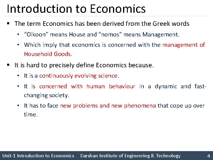Introduction to Economics § The term Economics has been derived from the Greek words