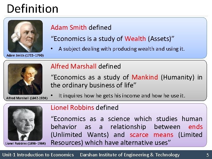 Definition Adam Smith defined “Economics is a study of Wealth (Assets)” • A subject