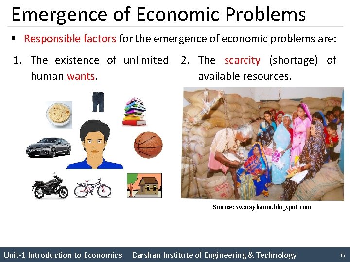 Emergence of Economic Problems § Responsible factors for the emergence of economic problems are: