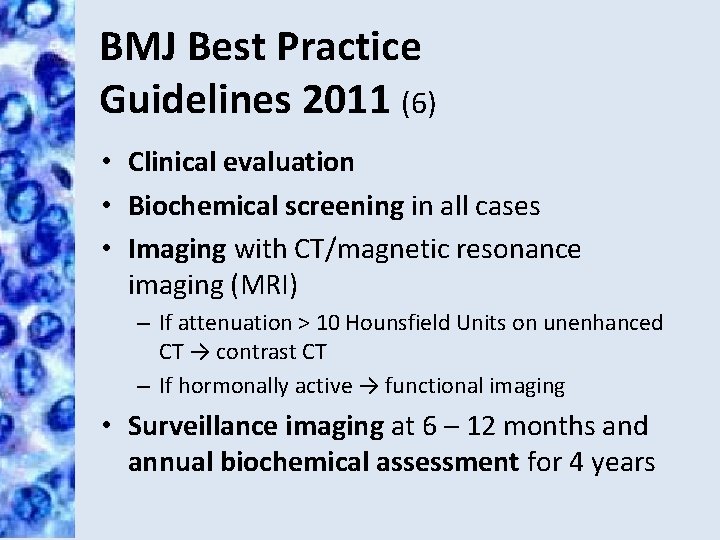 BMJ Best Practice Guidelines 2011 (6) • Clinical evaluation • Biochemical screening in all
