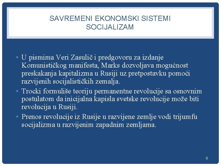SAVREMENI EKONOMSKI SISTEMI SOCIJALIZAM • U pismima Veri Zasulič i predgovoru za izdanje Komunističkog