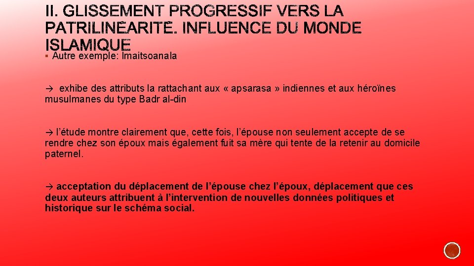 § Autre exemple: Imaitsoanala → exhibe des attributs la rattachant aux « apsarasa » § Autre exemple: Imaitsoanala → exhibe des attributs la rattachant aux « apsarasa »