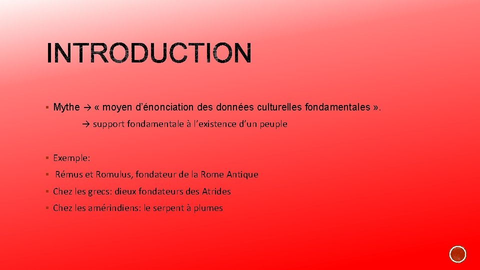 § Mythe → « moyen d’énonciation des données culturelles fondamentales » . → support § Mythe → « moyen d’énonciation des données culturelles fondamentales » . → support