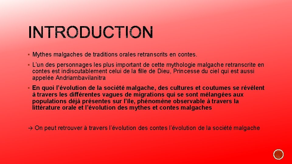 § Mythes malgaches de traditions orales retranscrits en contes. § L’un des personnages les § Mythes malgaches de traditions orales retranscrits en contes. § L’un des personnages les