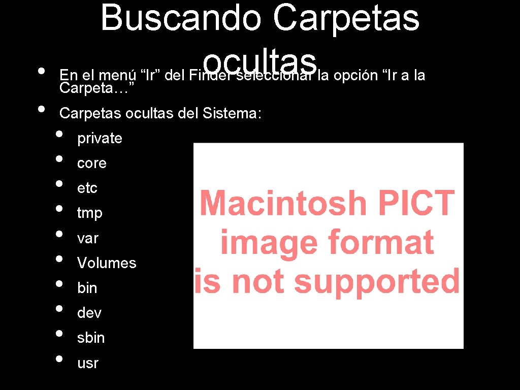  • • Buscando Carpetas ocultas En el menú “Ir” del Finder seleccionar la