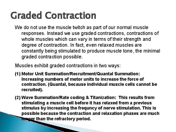 Graded Contraction We do not use the muscle twitch as part of our normal