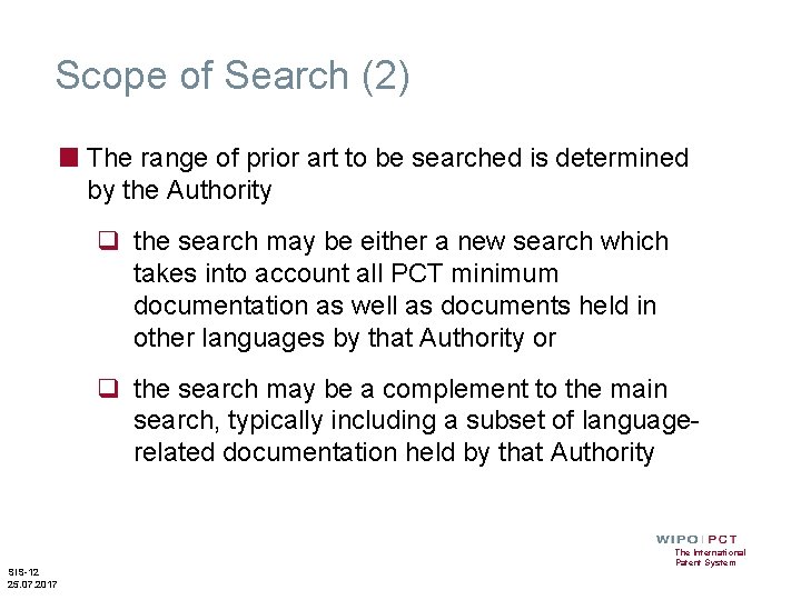 Scope of Search (2) ■ The range of prior art to be searched is