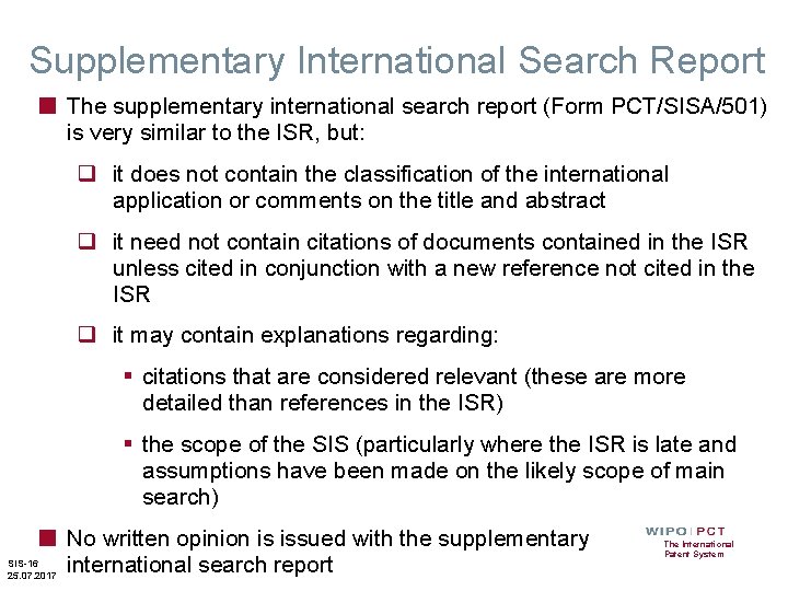 Supplementary International Search Report ■ The supplementary international search report (Form PCT/SISA/501) is very