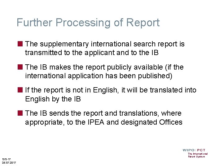 Further Processing of Report ■ The supplementary international search report is transmitted to the