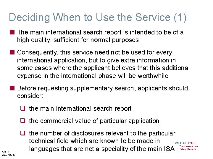 Deciding When to Use the Service (1) ■ The main international search report is