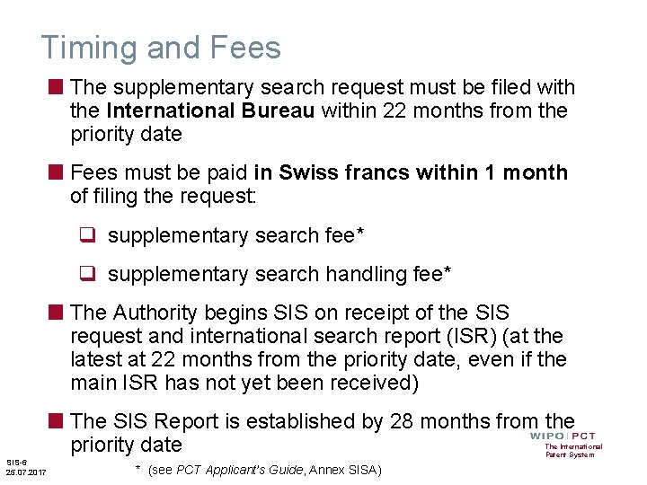 Timing and Fees ■ The supplementary search request must be filed with the International