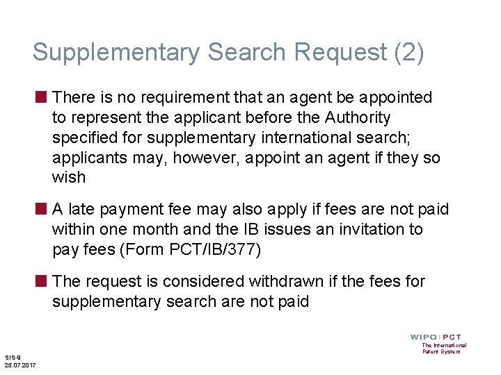 Supplementary Search Request (2) ■ There is no requirement that an agent be appointed