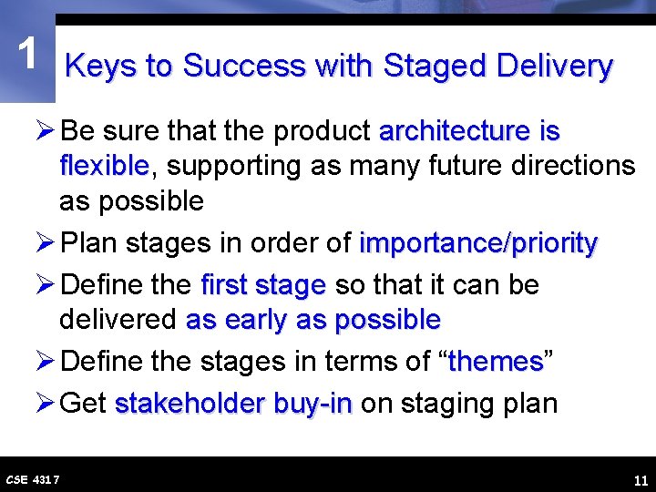 1 Keys to Success with Staged Delivery Ø Be sure that the product architecture