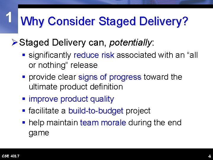 1 Why Consider Staged Delivery? Ø Staged Delivery can, potentially: § significantly reduce risk