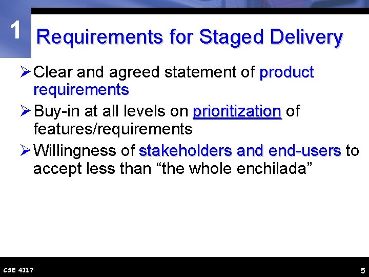 1 Requirements for Staged Delivery Ø Clear and agreed statement of product requirements Ø