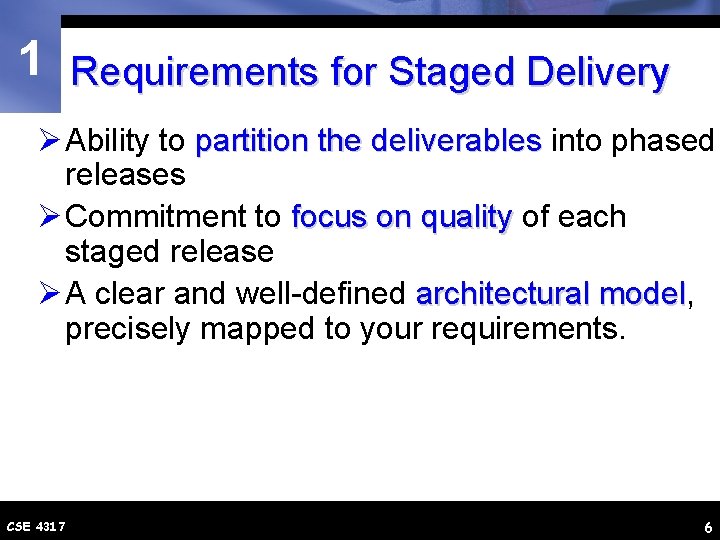 1 Requirements for Staged Delivery Ø Ability to partition the deliverables into phased releases