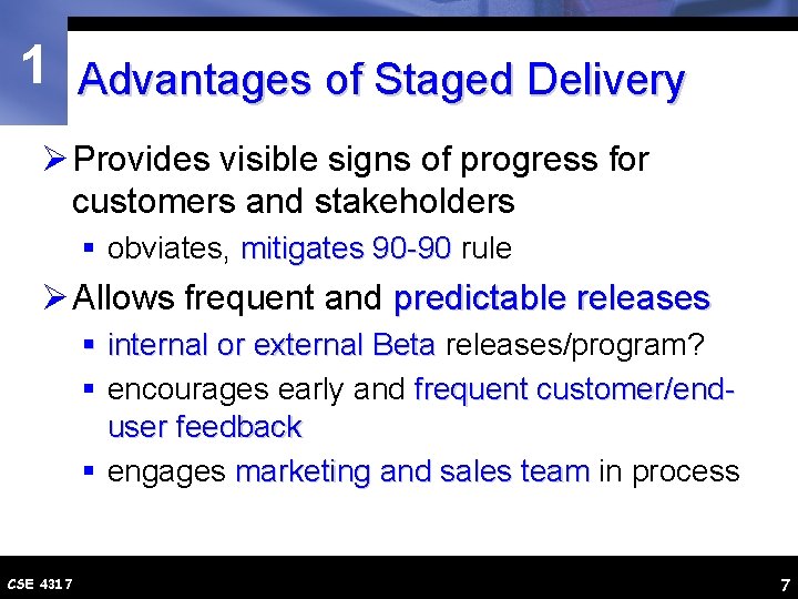 1 Advantages of Staged Delivery Ø Provides visible signs of progress for customers and