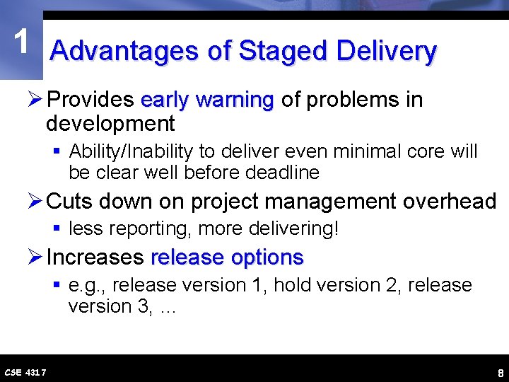 1 Advantages of Staged Delivery Ø Provides early warning of problems in development §