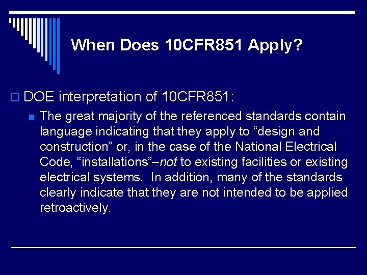 When Does 10 CFR 851 Apply? o DOE interpretation of 10 CFR 851: n