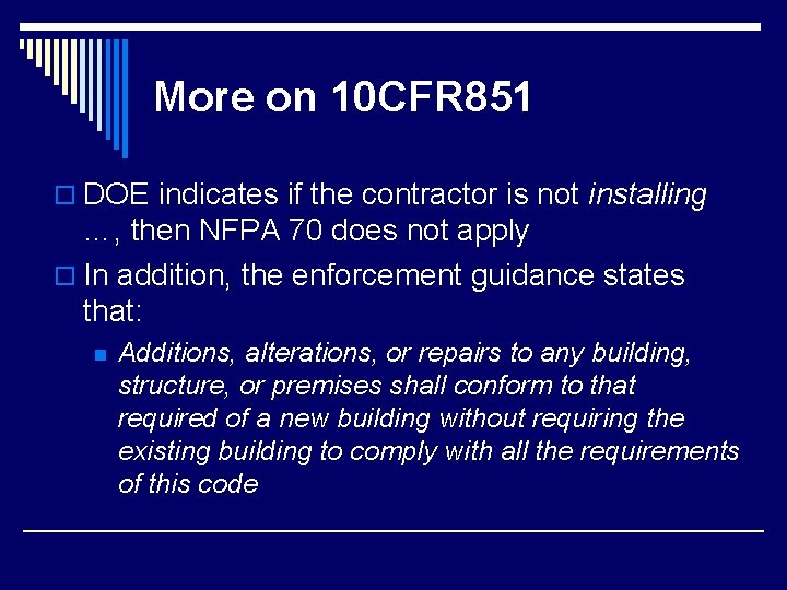 More on 10 CFR 851 o DOE indicates if the contractor is not installing