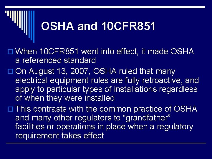 OSHA and 10 CFR 851 o When 10 CFR 851 went into effect, it