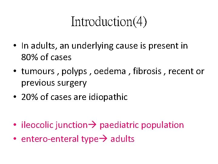 Introduction(4) • In adults, an underlying cause is present in 80% of cases •