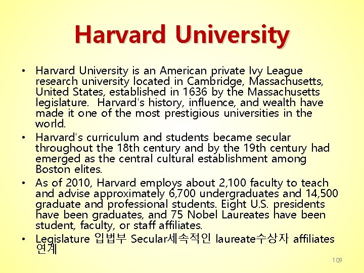 Harvard University • Harvard University is an American private Ivy League research university located