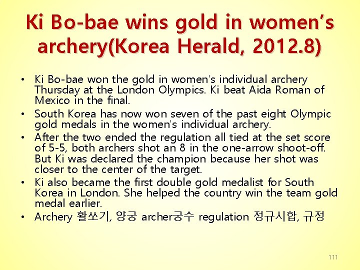 Ki Bo-bae wins gold in women’s archery(Korea Herald, 2012. 8) • Ki Bo-bae won