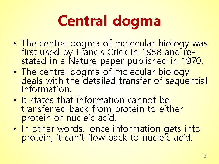 Central dogma • The central dogma of molecular biology was first used by Francis