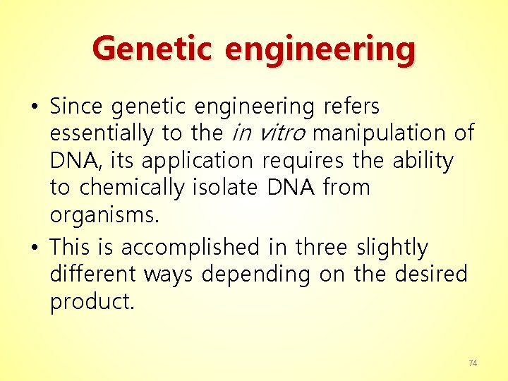 Genetic engineering • Since genetic engineering refers essentially to the in vitro manipulation of