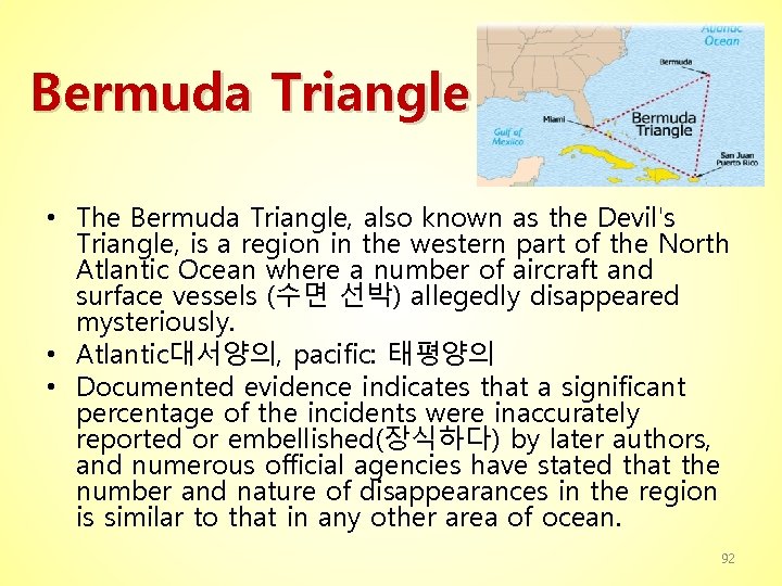 Bermuda Triangle • The Bermuda Triangle, also known as the Devil's Triangle, is a