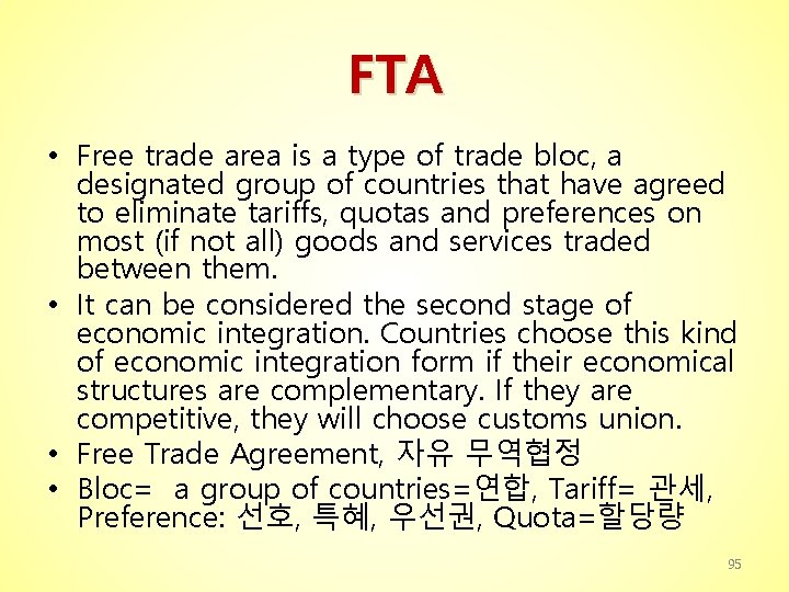 FTA • Free trade area is a type of trade bloc, a designated group