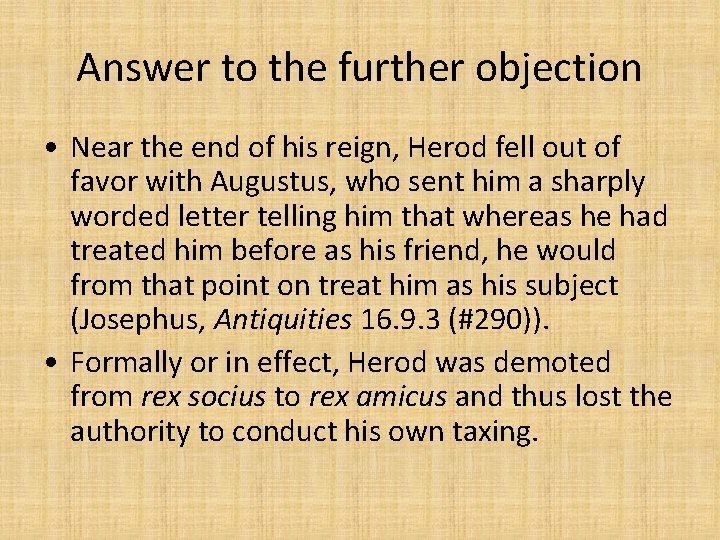 Answer to the further objection • Near the end of his reign, Herod fell