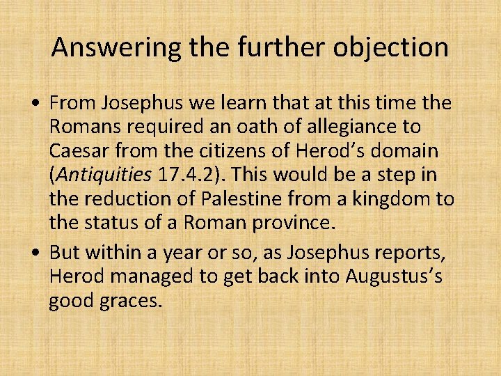 Answering the further objection • From Josephus we learn that at this time the
