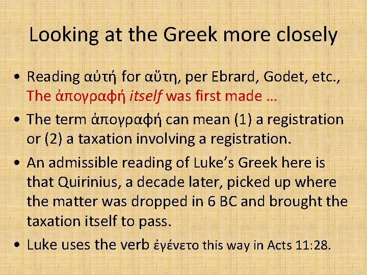 Looking at the Greek more closely • Reading αὐτή for αὕτη, per Ebrard, Godet,