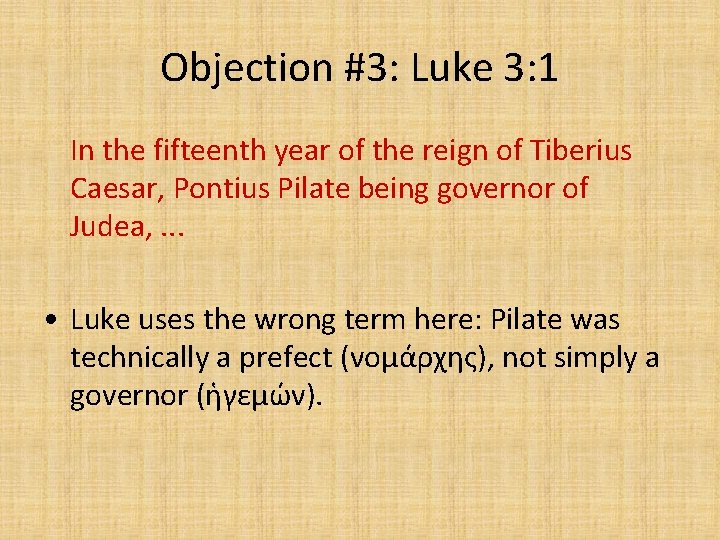 Objection #3: Luke 3: 1 In the fifteenth year of the reign of Tiberius