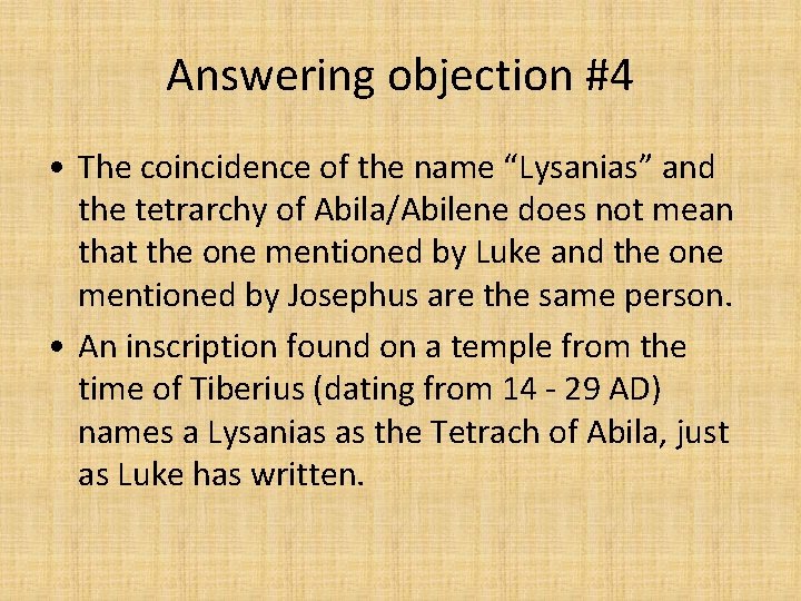 Answering objection #4 • The coincidence of the name “Lysanias” and the tetrarchy of