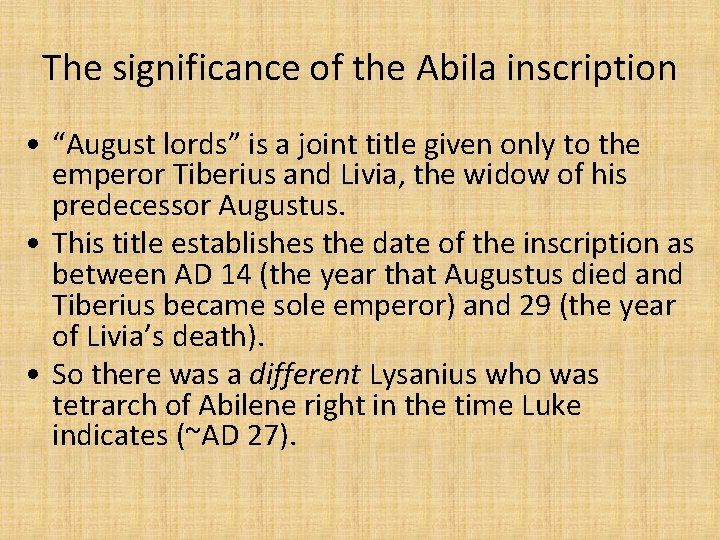The significance of the Abila inscription • “August lords” is a joint title given