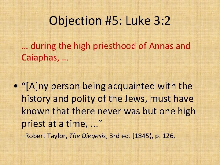 Objection #5: Luke 3: 2 … during the high priesthood of Annas and Caiaphas,